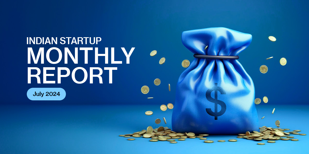 Indian startups raise $1 Bn in July: Report